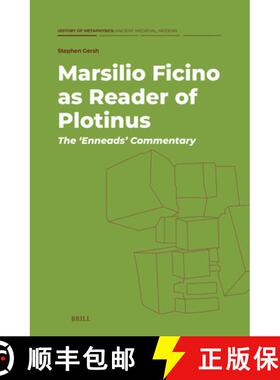 预订 Marsilio Ficino as Reader of Plotinus: The 'Enneads' Commentary [9789004701113]