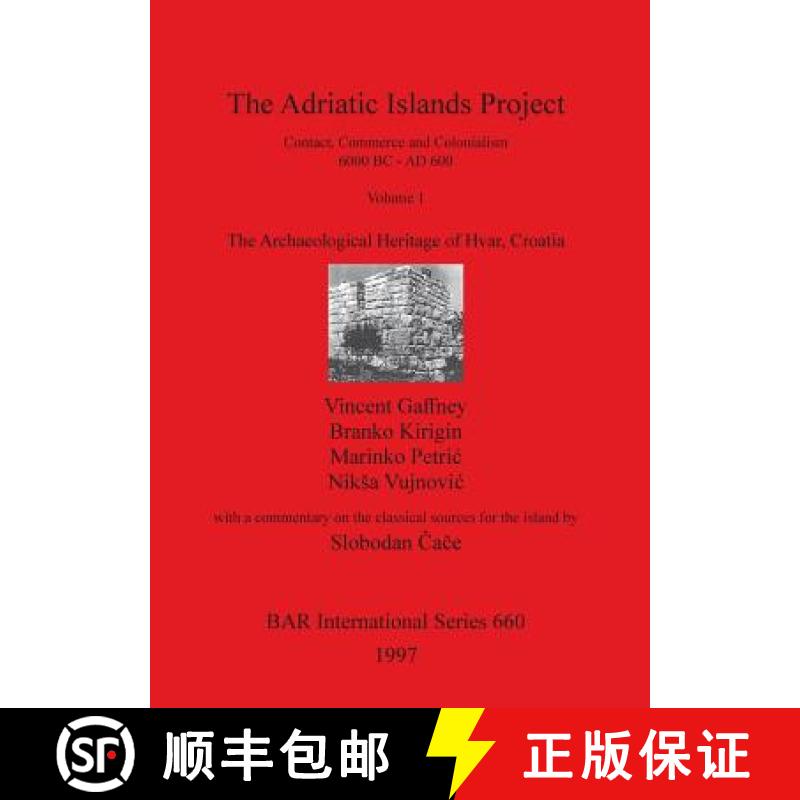 【2-3周达】Adriatic Islands Project: Contact, Commerce and Colonialism 6000 BC - AD 600, Volume 1: Th... [9780860548515]