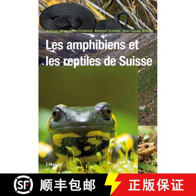 预订 Les Amphibiens et Reptiles de Suisse [The Amphibians and Reptiles of Switzerland] [9783258073514]