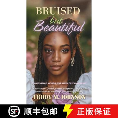 【3-4周达】Bruised But Beautiful: Comforting Words for your Grieving Heart [9798218704100]