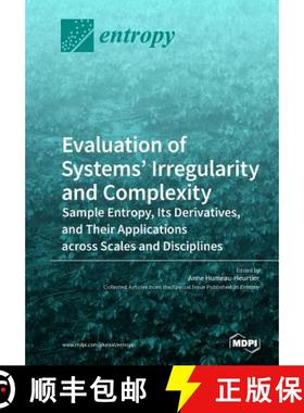 【3-4周达】Evaluation of Systems' Irregularity and Complexity: Sample Entropy, Its Derivatives, and T... [9783038973324]