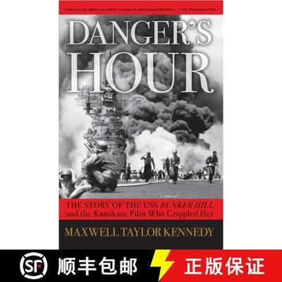 【3-4周达】Danger's Hour: The Story of the USS Bunker Hill and the Kamikaze Pilot Who Crippled Her [9780743260817]