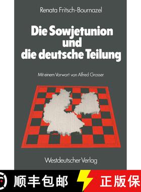 【3-4周达】Die Sowjetunion und die deutsche Teilung : Die sowjetische Deutschlandpolitik 1945-1979 [9783531115030]