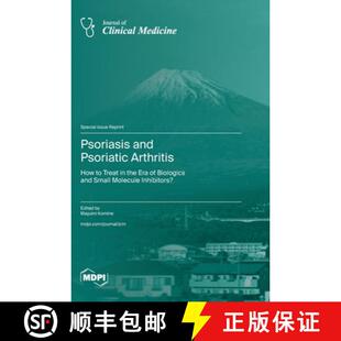 【3-4周达】Psoriasis and Psoriatic Arthritis: How to Treat in the Era of Biologics and Small Molecule... [9783725818792]