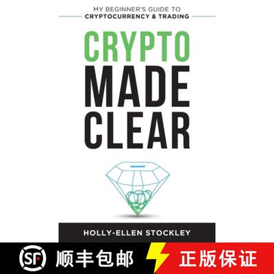 【3-4周达】Crypto Made Clear: My Beginner's Guide to Cryptocurrency & Trading [9781838492502]