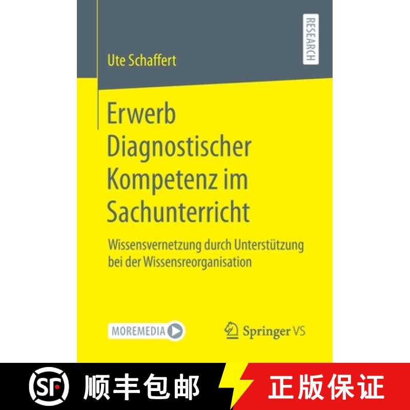 【3-4周达】Erwerb Diagnostischer Kompetenz im Sachunterricht : Wissensvernetzung durch Unterstützung... [9783658390624]