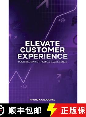 【3-4周达】Elevate Customer Experience: Your Blueprint for CX Excellence [9798869304209]