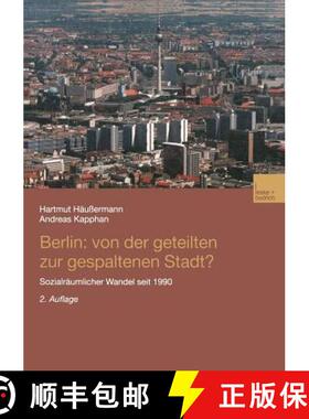 【3-4周达】Berlin: Von Der Geteilten Zur Gespaltenen Stadt? : Sozialr umlicher Wandel Seit 1990 (2. A... [9783810036766]