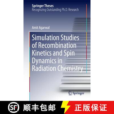 【3-4周达】精装 Simulation Studies of Recombination Kinetics and Spin Dynamics in Radiation Chemistry [9783319062716]