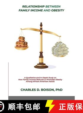 【3-4周达】RELATIONSHIP BETWEEN FAMILY INCOME AND OBESITY: A Qualitative and In-depth Study on How Fa... [9798989527809]