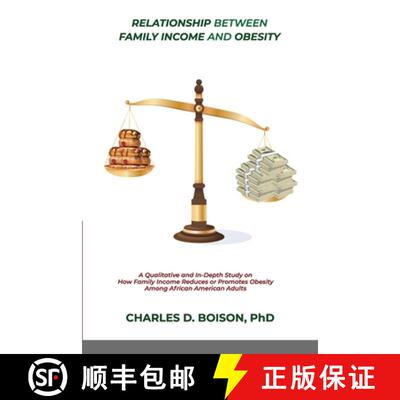 【3-4周达】RELATIONSHIP BETWEEN FAMILY INCOME AND OBESITY: A Qualitative and In-depth Study on How Fa... [9798989527809]