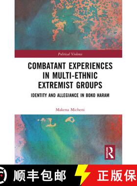 【3-4周达】Combatant Experiences in Multi-Ethnic Extremist Groups: Identity and Allegiance in Boko Haram [9781032890432]