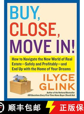 【3-4周达】Buy, Close, Move In!: How to Navigate the New World of Real Estate--Safely and Profitably-... [9780061944871]