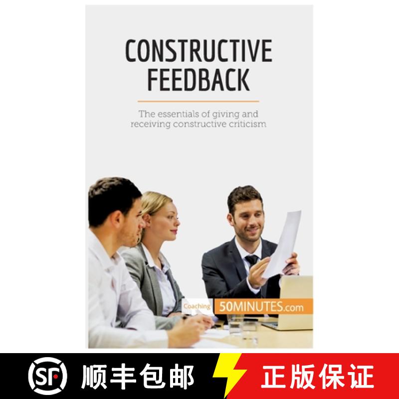 【3-4周达】Constructive Feedback: The essentials of giving and receiving constructive criticism [9782806286130]