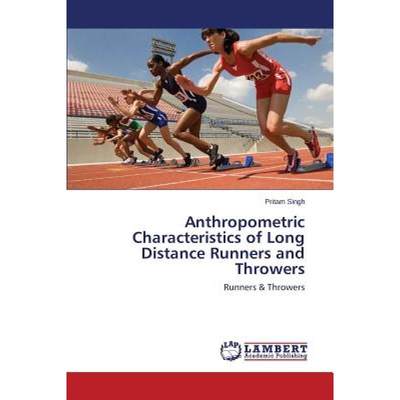 【4周达】Anthropometric Characteristics of Long Distance Runners and Throwers [9783659422485]