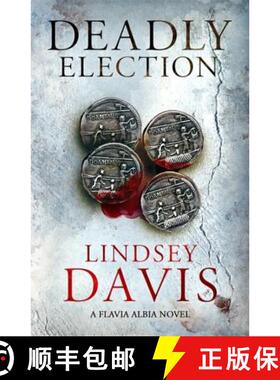 【3-4周达】Deadly Election: Flavia Albia 3 (Falco: The New Generation) [9781444794182]