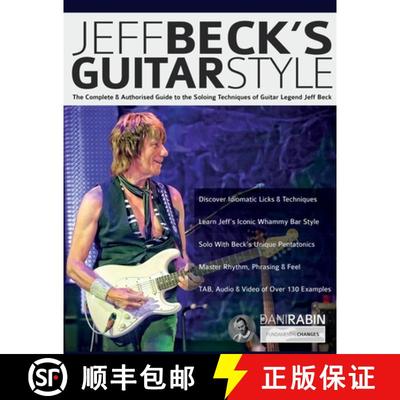 【3-4周达】Jeff Beck's Guitar Style: The Complete Authorised Guide to the Soloing Mastery of Guitar L... [9781789334425]
