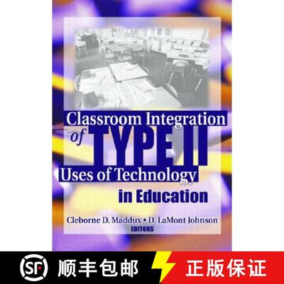 【4周达】Classroom Integration of Type II Uses of Technology in Education [9780789031112]
