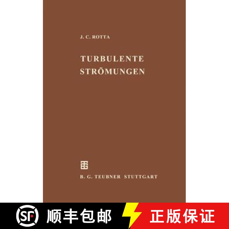 【3-4周达】Turbulente Strömungen : Eine Einführung in die Theorie und ihre Anwendung [9783322912077]