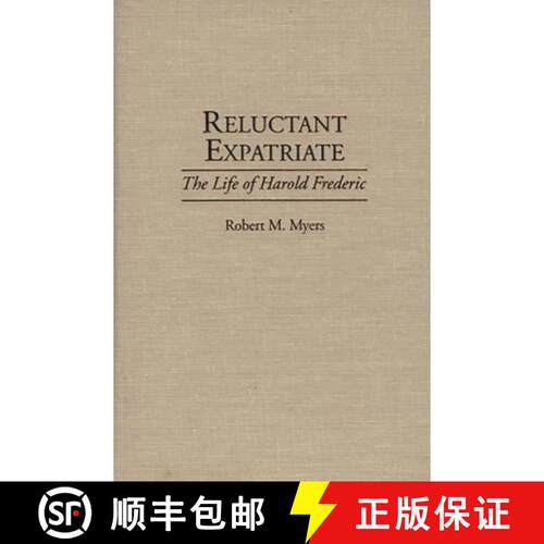 【3-4周达】精装 Reluctant Expatriate: The Life of Harold Frederic [9780313292569]