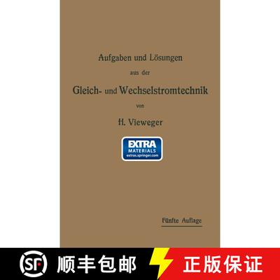 【3-4周达】Aufgaben Und Loesungen Aus Der Gleich- Und Wechselstromtechnik: Ein UEbungsbuch Fur Den Un... [9783662358290]