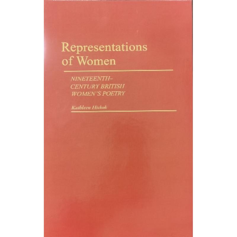 【4周达】Representations of Women: Nineteenth-Century British Women's Poetry [9780313238376]