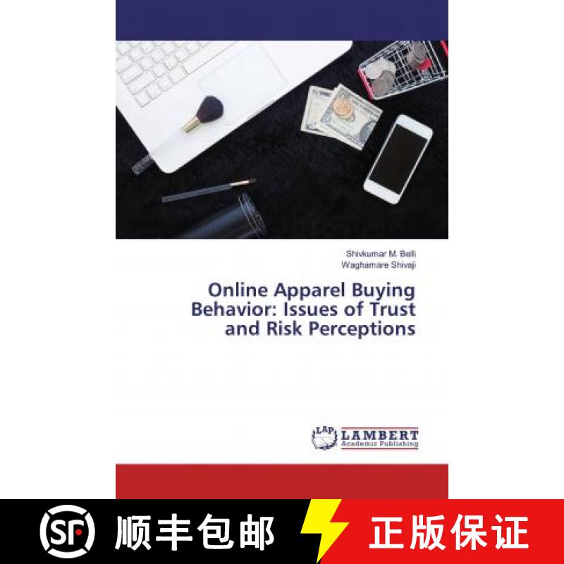 预订 Online Apparel Buying Behavior: Issues of Trust and Risk Perceptions [9786139843213]