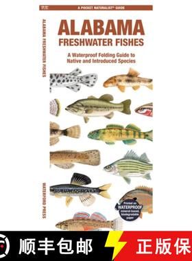 【3-4周达】Alabama Freshwater Fishes: A Waterproof Folding Guide to Native and Introduced Species [9781620056646]
