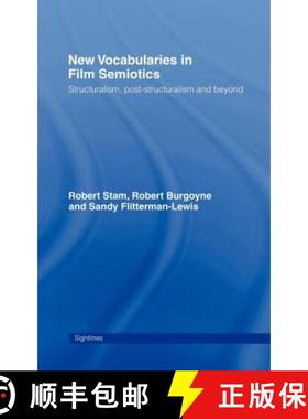 【3-4周达】New Vocabularies in Film Semiotics : Structuralism, post-structuralism and beyond [9780415065948]