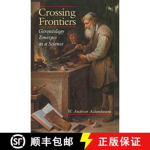 【3-4周达】精装 Crossing Frontiers: Gerontology Emerges as a Science [9780521481946]
