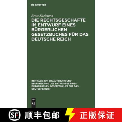 【3-4周达】Die Rechtsgeschäfte Im Entwurf Eines Bürgerlichen Gesetzbuches Für Das Deutsche Reich: ... [9783112377598]