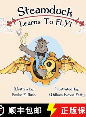 【3-4周达】Steamduck Learns to FLY!: A Steampunk Picture Book [9780984902811]