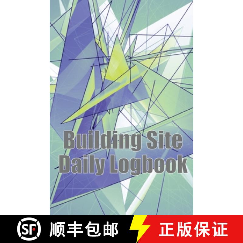 预订 Building Site Daily Logbook: Useful Thing for Foreman to Keep Record Schedules, Daily Activities... [9783986082383]