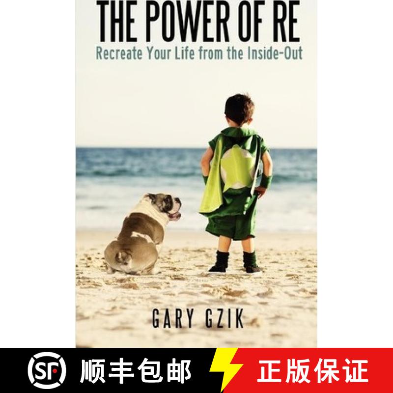 【3-4周达】The Power of RE: Recreate Yourself from the Inside-Out [9780986485022]