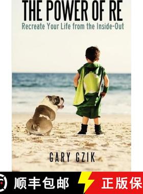 【3-4周达】The Power of RE: Recreate Yourself from the Inside-Out [9780986485022]