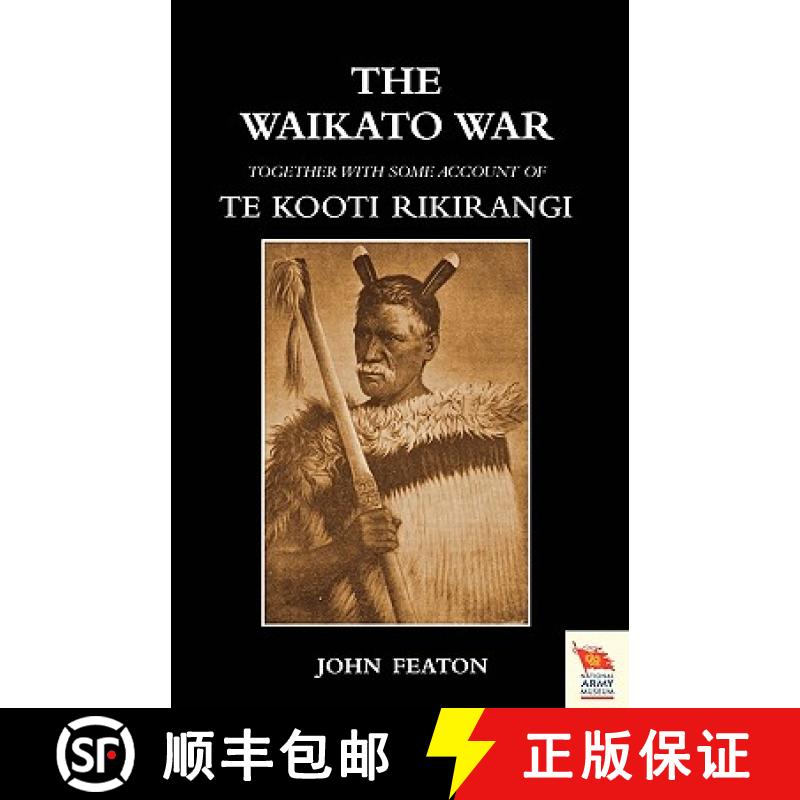 【2-3周达】WAIKATO WARTogether with some account of Te Kooti Rikirangi (Second Maori war) [9781845747497]