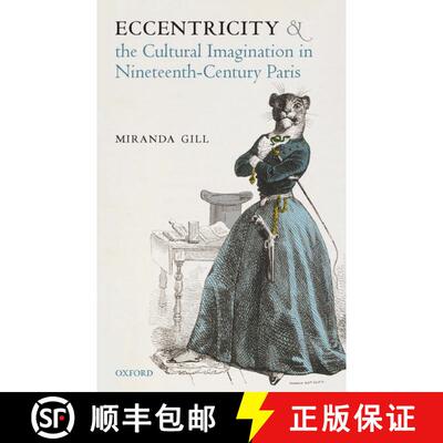 【3-4周达】Eccentricity and the Cultural Imagination in Nineteenth-Century Paris [9780199543281]