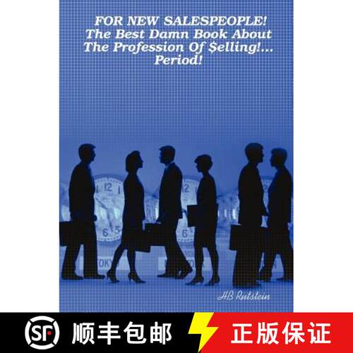 【3-4周达】FOR NEW SALESPEOPLE! The Best Damn Book About The Profession Of $elling!... Period! [9780615165134]
