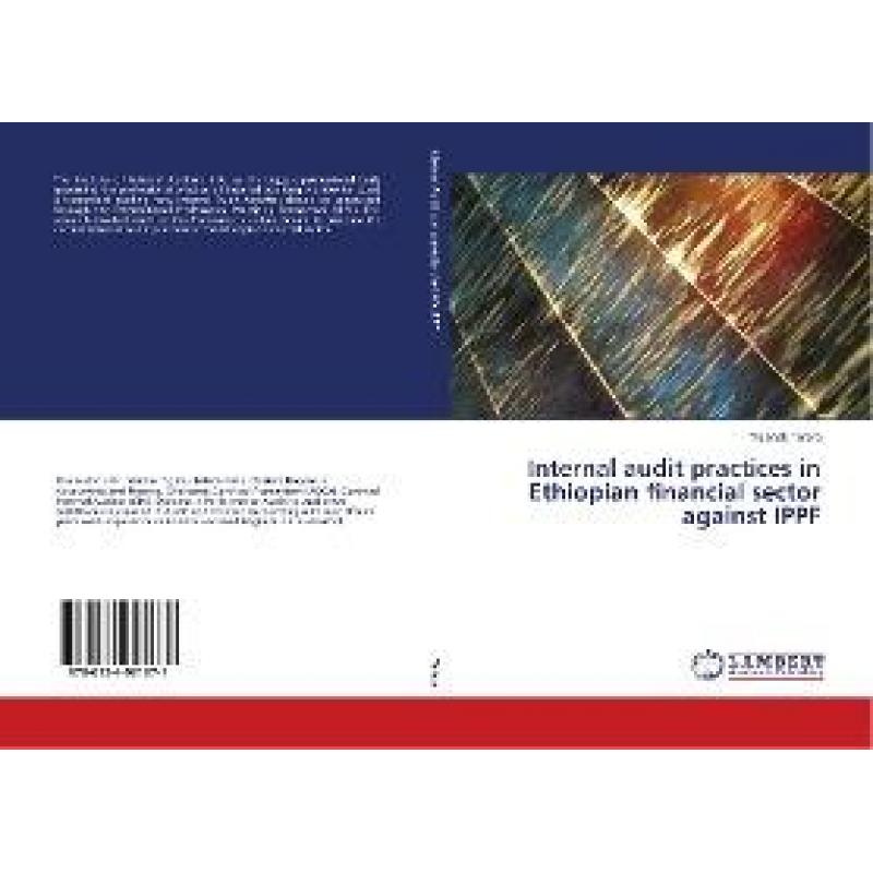 预订 Internal audit practices in Ethiopian financial sector against IPPF [9786134921671]