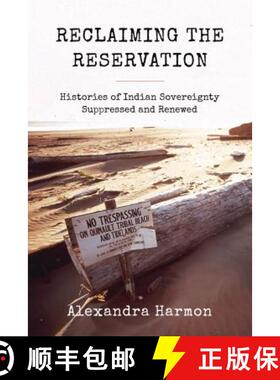 【3-4周达】Reclaiming the Reservation: Histories of Indian Sovereignty Suppressed and Renewed [9780295745855]