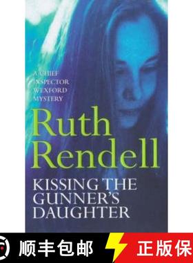 【3-4周达】Kissing The Gunner's Daughter : an engrossing and absorbing Wexford mystery from the award... [9780099249115]