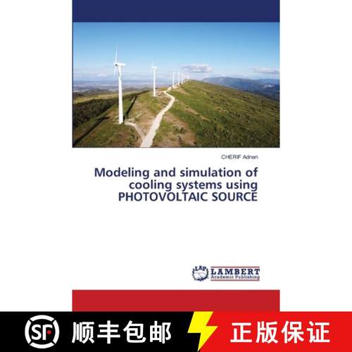 【3-4周达】Modeling and simulation of cooling systems using PHOTOVOLTAIC SOURCE [9786207999071]