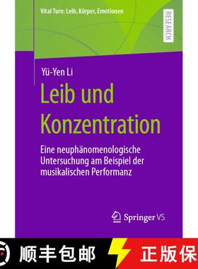 【3-4周达】Leib und Konzentration : Eine neuphänomenologische Untersuchung am Beispiel der musikalis... [9783658387600]