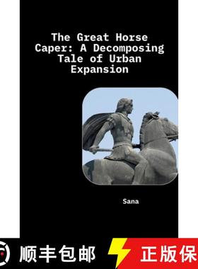 预订 The Great Horse Caper: A Decomposing Tale of Urban Expansion [9783384259677]