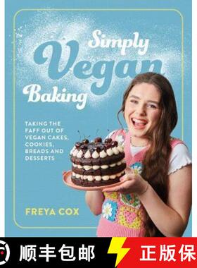 【3-4周达】Simply Vegan Baking: Taking the faff out of vegan cakes, cookies, breads and desserts [9781922616432]