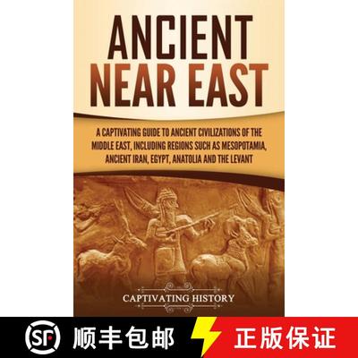 【3-4周达】Ancient Near East: A Captivating Guide to Ancient Civilizations of the Middle East, Includ... [9781647489540]