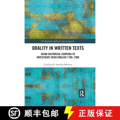 【3-4周达】Orality in Written Texts: Using Historical Corpora to Investigate Irish English 1700-1900 [9781032338194]