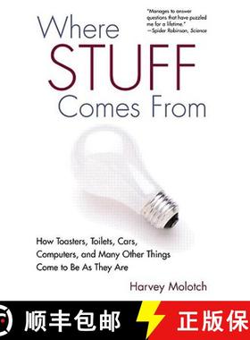 预订 Where Stuff Comes from: How Toasters, Toilets, Cars, Computers and Many Other Things Come to Be ... [9780415950428]