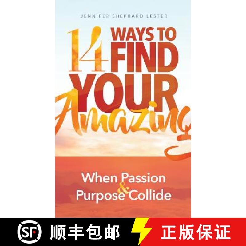 【2-3周达】14 Ways to Find Your Amazing : When Passion and Purpose Collide [9780998669410]