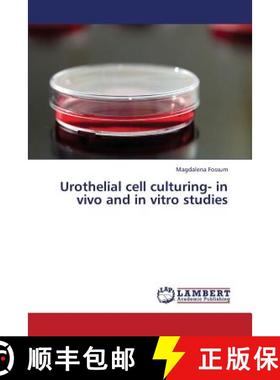 预订 Urothelial cell culturing- in vivo and in vitro studies [9783848484652]